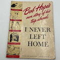 Bob Hope’s I Never Left Home