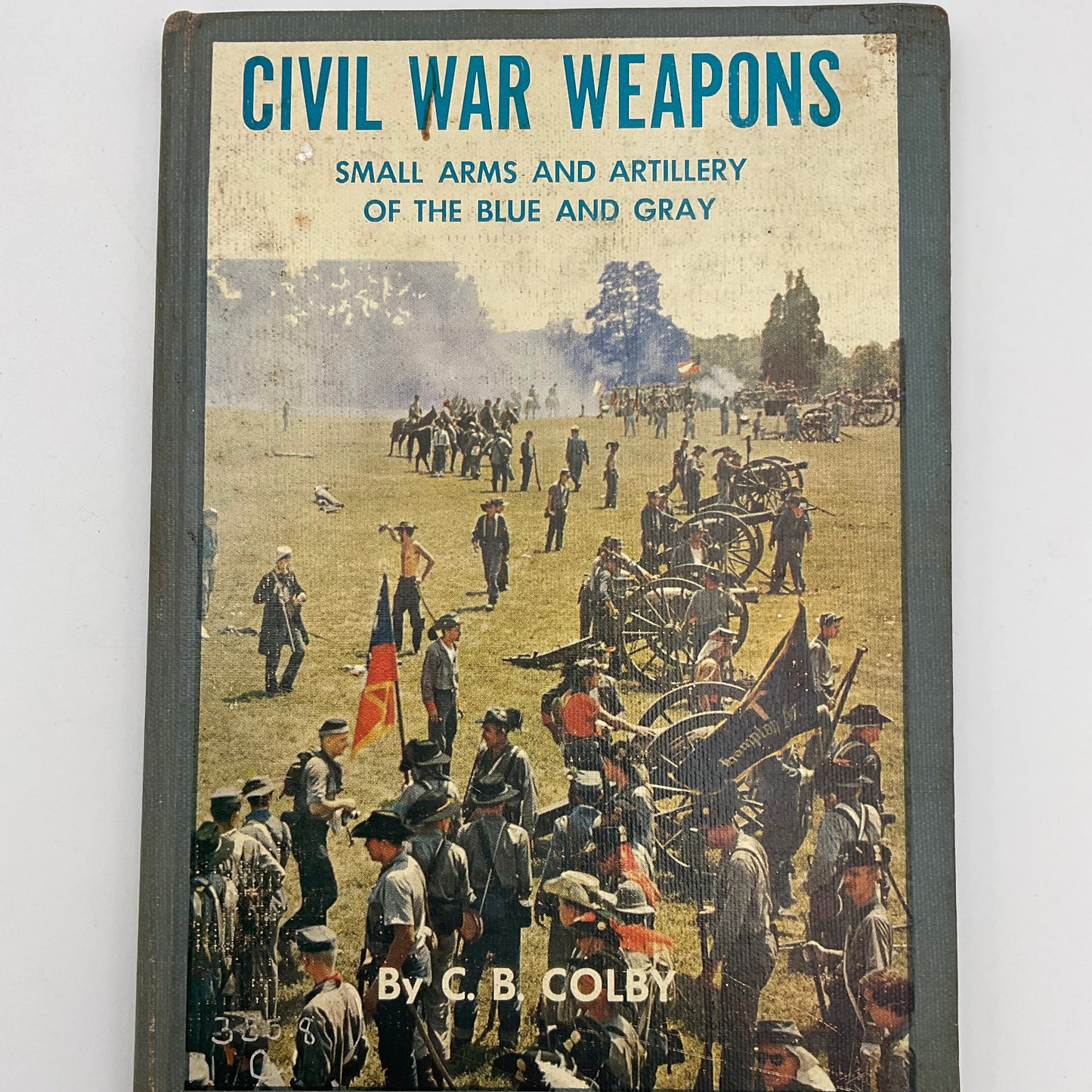Civil War Weapons Small Arms and Artillery of the Blue and Grey