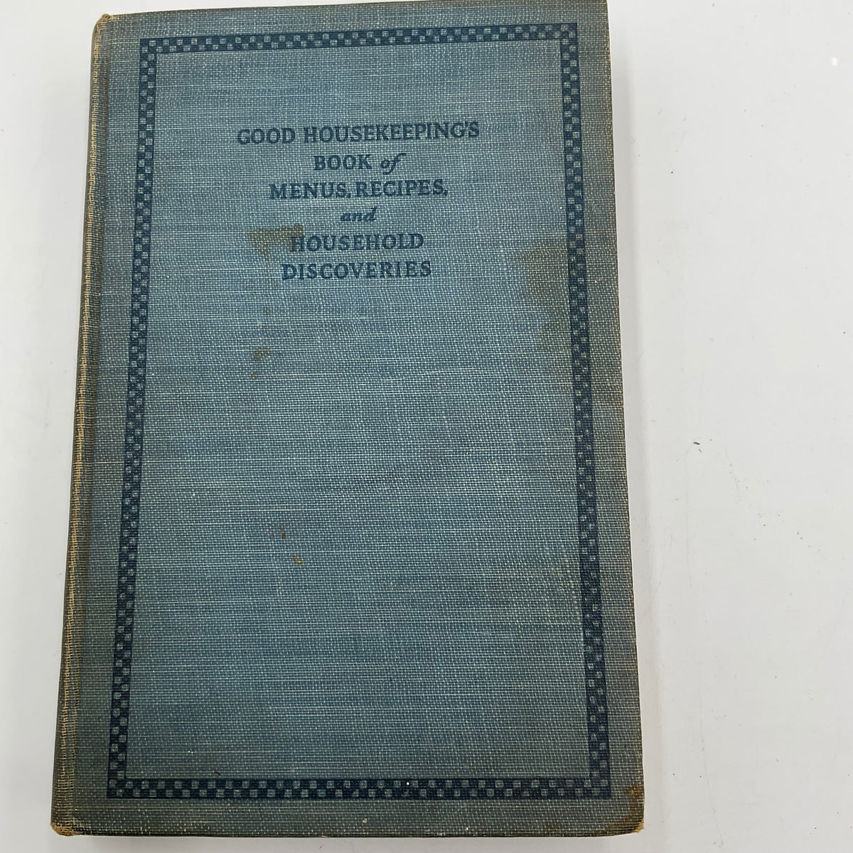 Good Housekeeping's Book of Menus Recipes Household Discoveries Hardcover