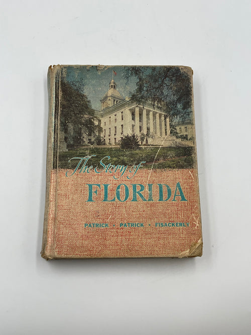 The Story of Florida 1957 Rembert W Patrick Eleanor B Patrick Hester G Fisackerly Vintage Illustrated Textbook