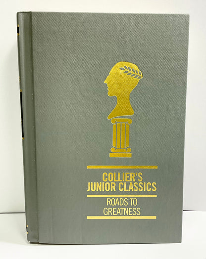 Roads to Greatness Collier's Junior Classics Series #8 Vintage 1962 Hardcover Book Crowell-Collier Publishing Company