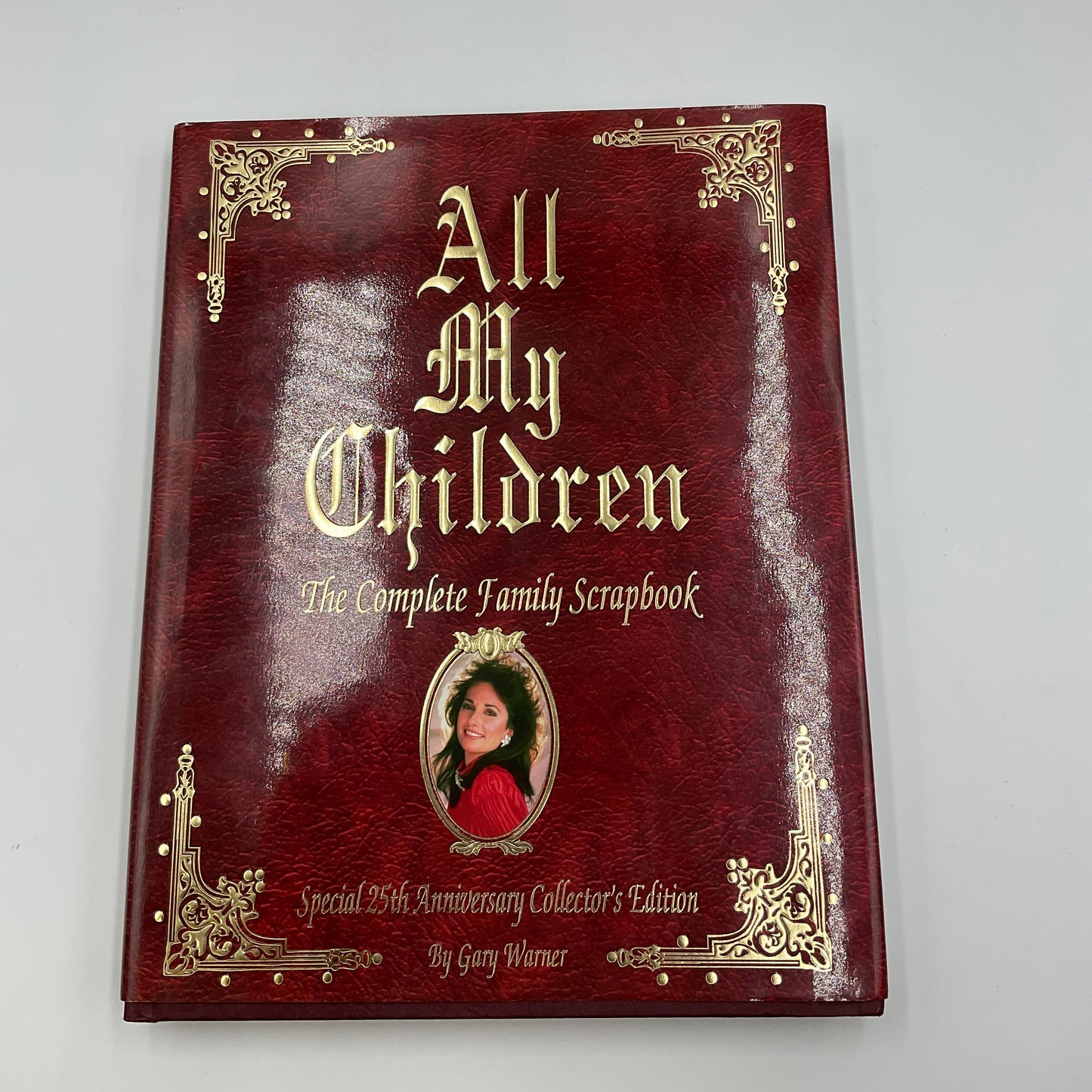 All My Children : The Complete Family Scrapbook By Gary Warner 1994, Hardcover