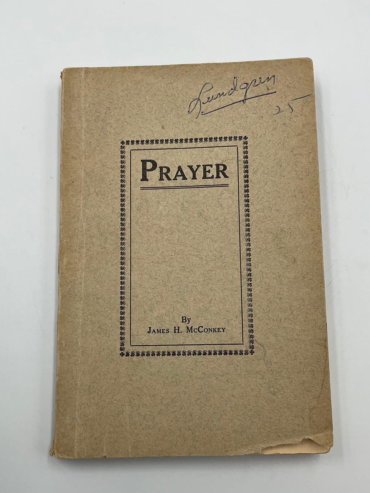 1924 Prayer Booklet by James H McConkey Silver Publishing Society