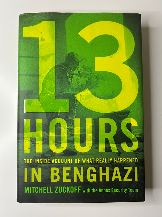 13 Hours in Benghazi Hardcover by Mitchell Zuckoff