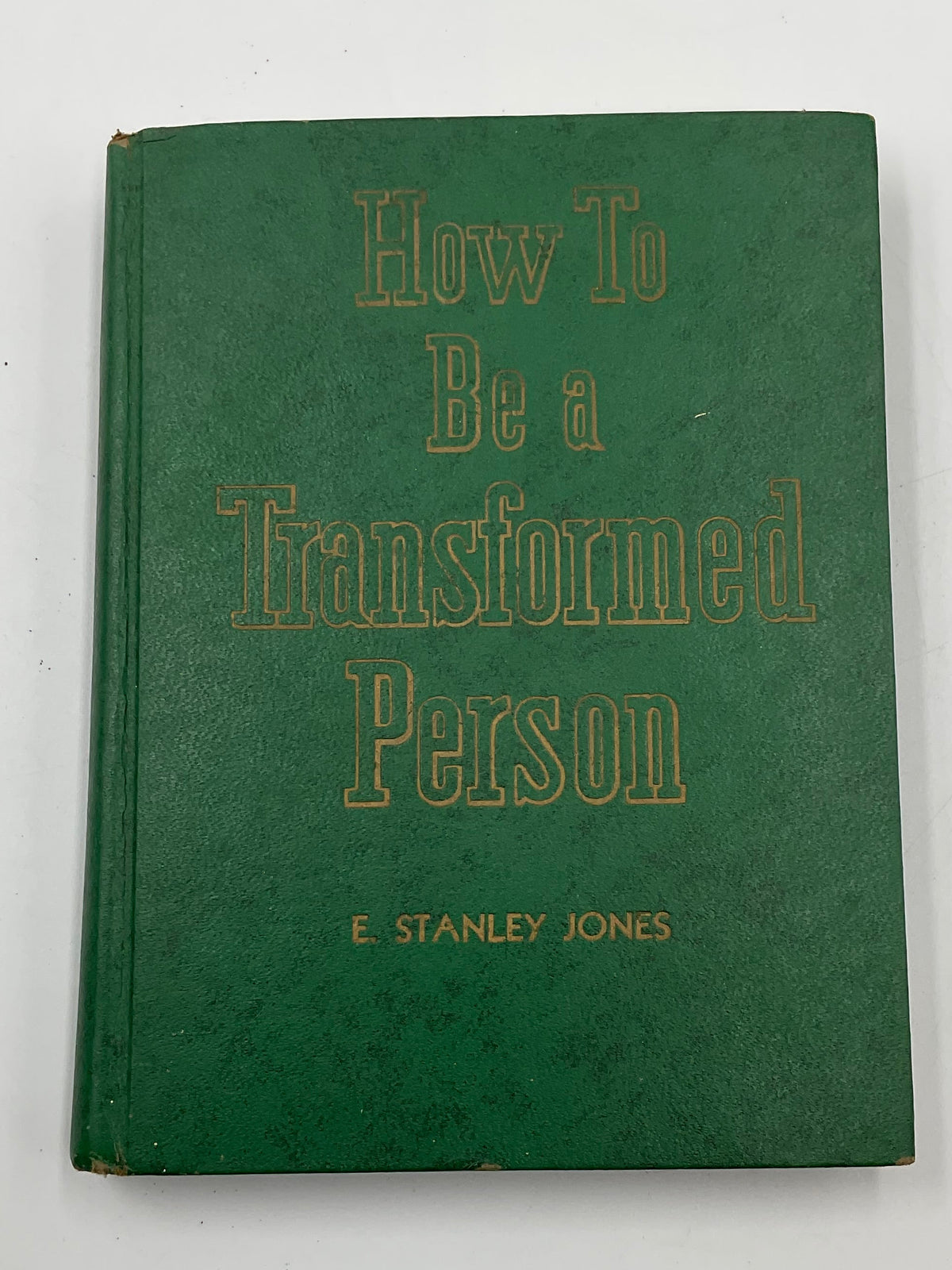 1951 How To Be a Transformed Person Hardcover E Stanley Jones